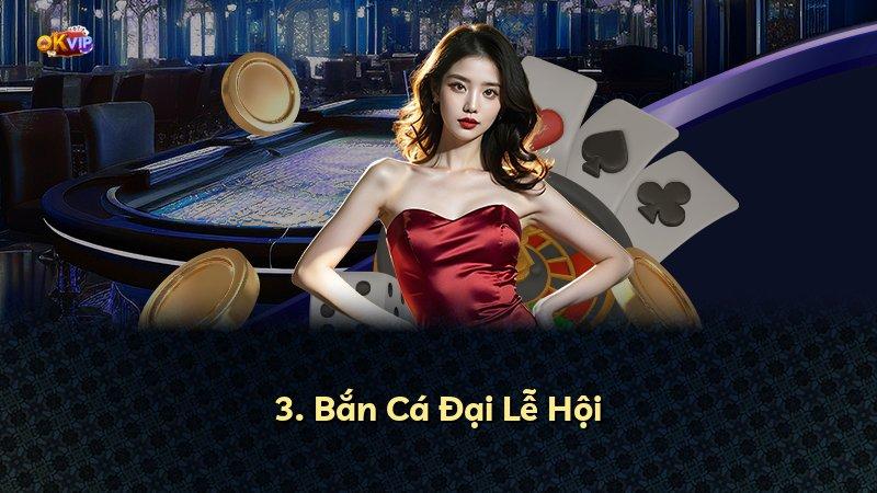 3. Bắn Cá Đại Lễ Hội