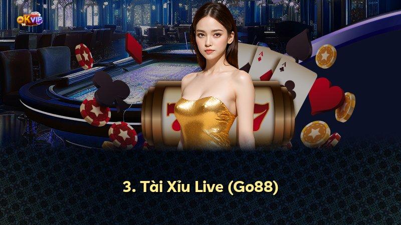 3. Tài Xỉu Live (Go88)