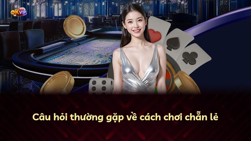 Câu hỏi thường gặp về cách chơi chẵn lẻ