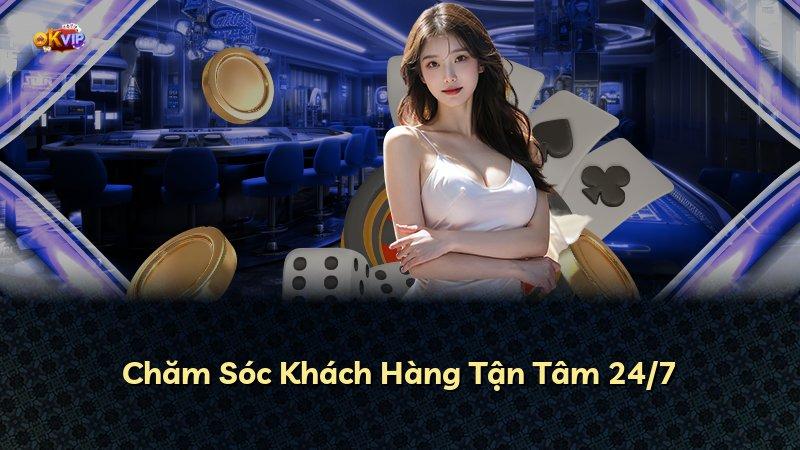 Chăm Sóc Khách Hàng Tận Tâm 24/7