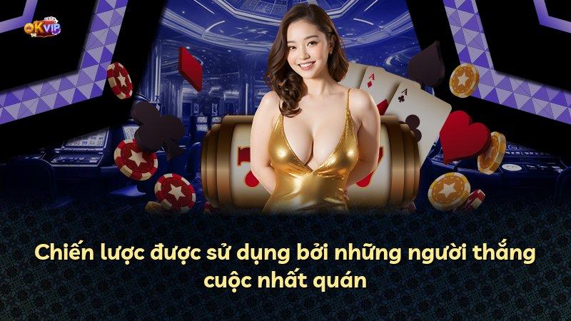 Chiến lược được sử dụng bởi những người thắng cuộc nhất quán