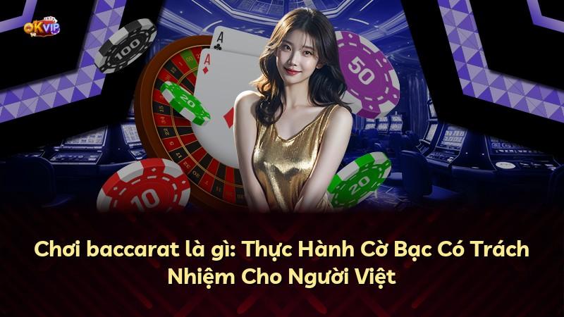 Chơi baccarat là gì: Thực Hành Cờ Bạc Có Trách Nhiệm Cho Người Việt