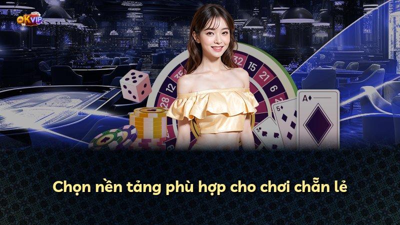 Chọn nền tảng phù hợp cho chơi chẵn lẻ