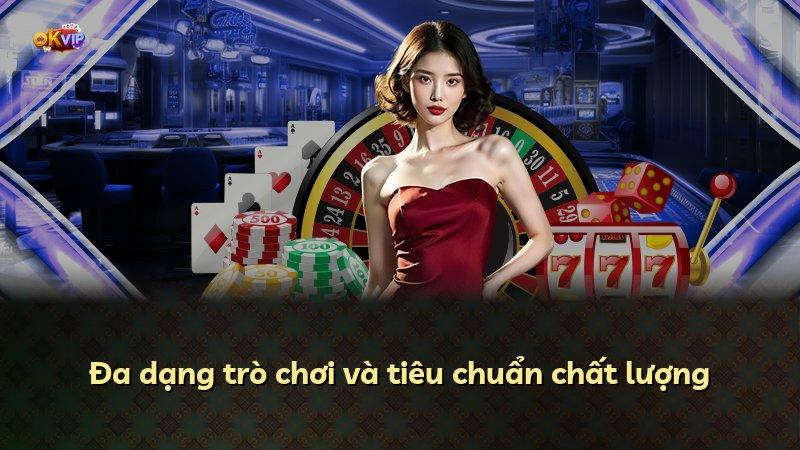 Đa dạng trò chơi và tiêu chuẩn chất lượng