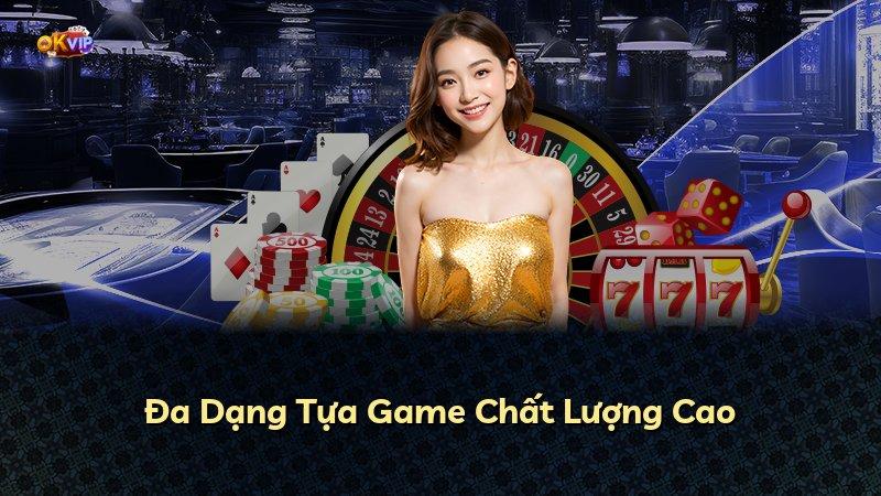 Đa Dạng Tựa Game Chất Lượng Cao