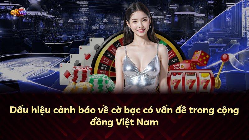 Dấu hiệu cảnh báo về cờ bạc có vấn đề trong cộng đồng Việt Nam