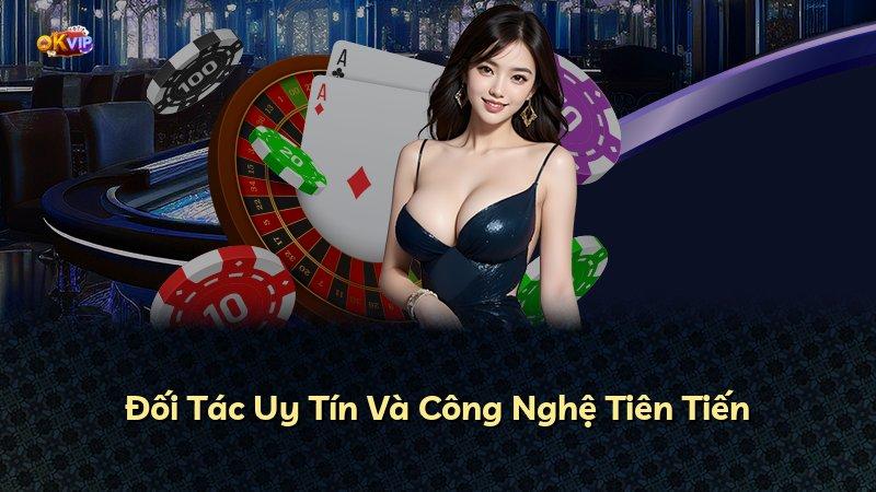 Đối Tác Uy Tín Và Công Nghệ Tiên Tiến