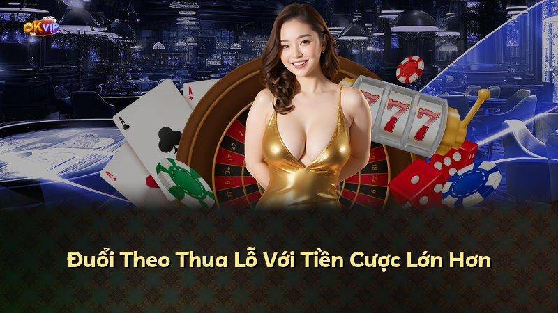Đuổi Theo Thua Lỗ Với Tiền Cược Lớn Hơn