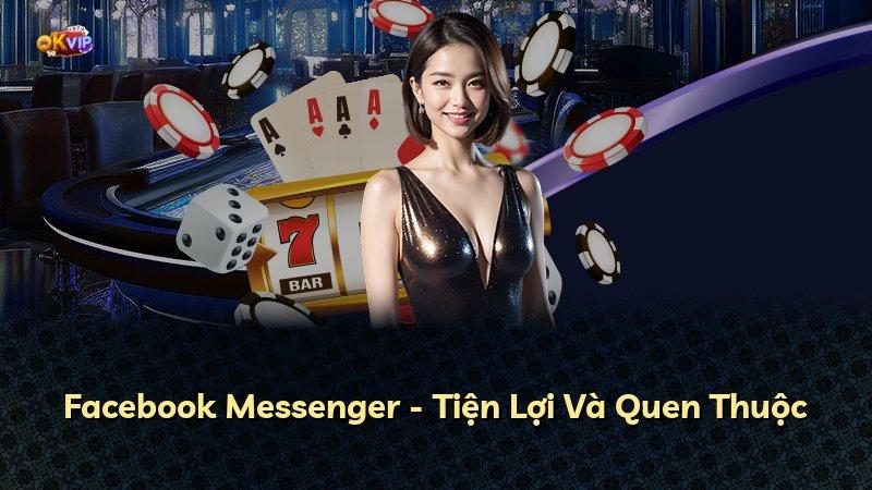 Facebook Messenger - Tiện Lợi Và Quen Thuộc