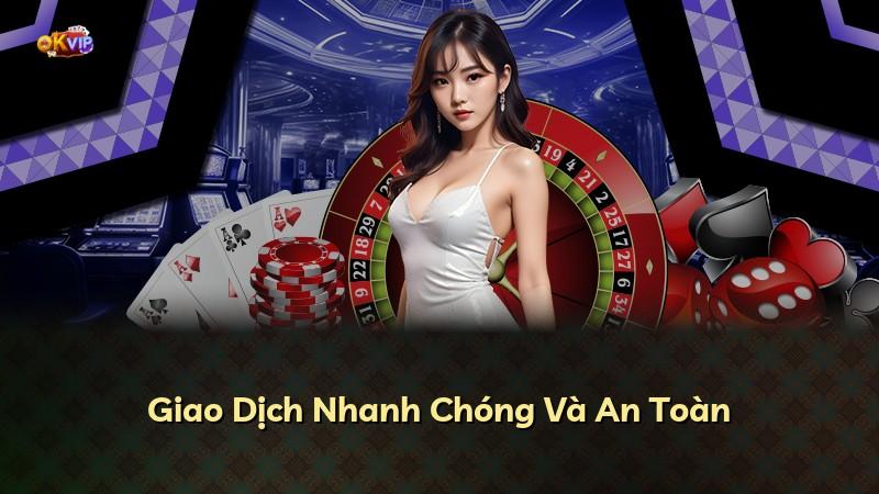 Giao Dịch Nhanh Chóng Và An Toàn