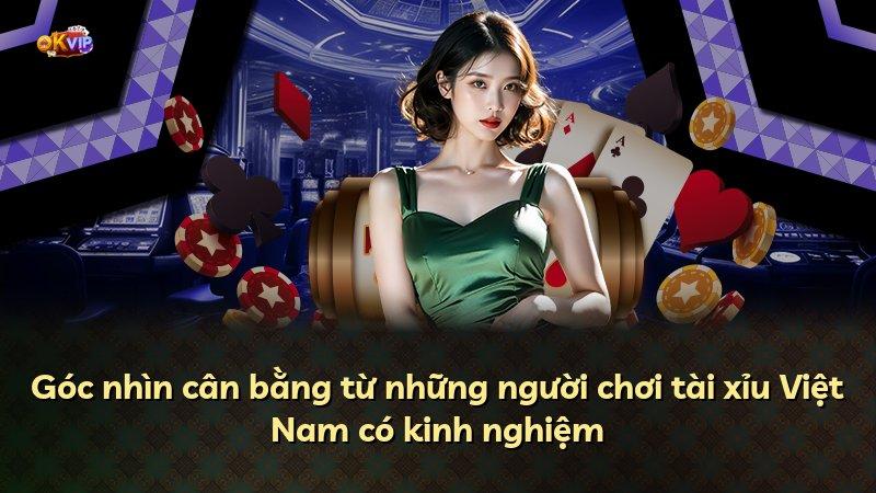 Góc nhìn cân bằng từ những người chơi tài xỉu Việt Nam có kinh nghiệm