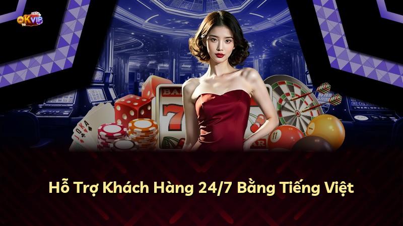 Hỗ Trợ Khách Hàng 24/7 Bằng Tiếng Việt