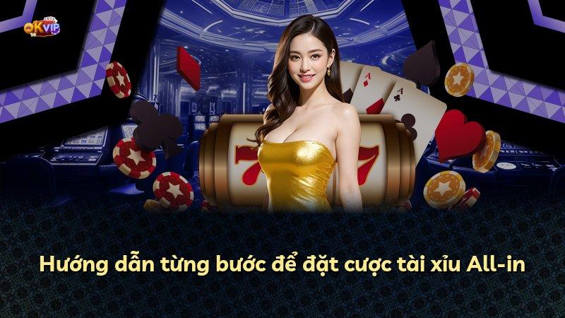 Hướng dẫn từng bước để đặt cược tài xỉu All-in