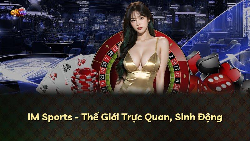 IM Sports - Thế Giới Trực Quan, Sinh Động