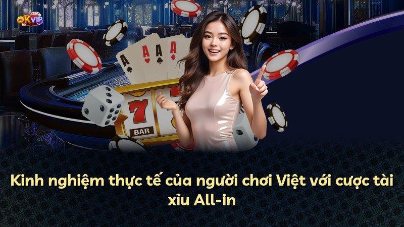 Kinh nghiệm thực tế của người chơi Việt với cược tài xỉu All-in