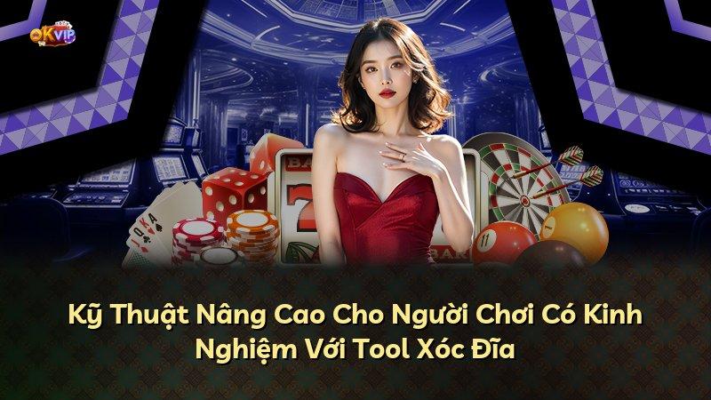 Kỹ Thuật Nâng Cao Cho Người Chơi Có Kinh Nghiệm Với Tool Xóc Đĩa