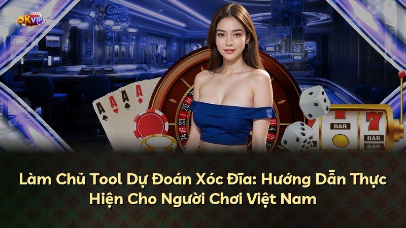 Làm Chủ Tool Dự Đoán Xóc Đĩa: Hướng Dẫn Thực Hiện Cho Người Chơi Việt Nam