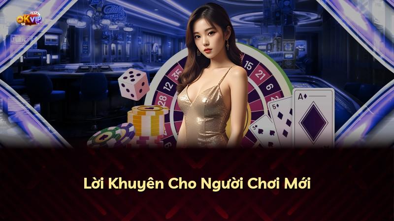 Lời Khuyên Cho Người Chơi Mới