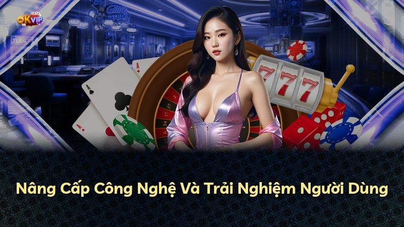 Nâng Cấp Công Nghệ Và Trải Nghiệm Người Dùng