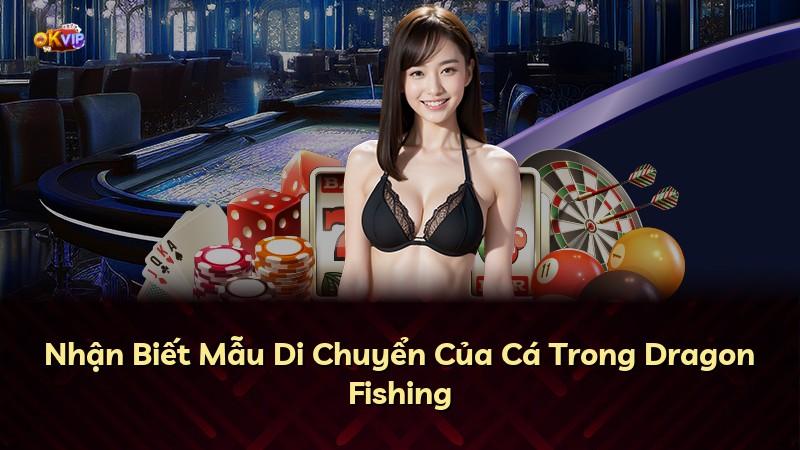 Nhận Biết Mẫu Di Chuyển Của Cá Trong Dragon Fishing