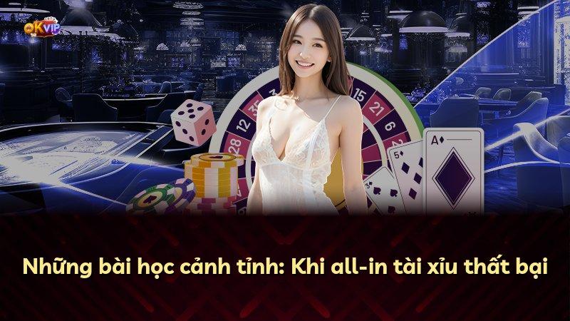Những bài học cảnh tỉnh: Khi all-in tài xỉu thất bại