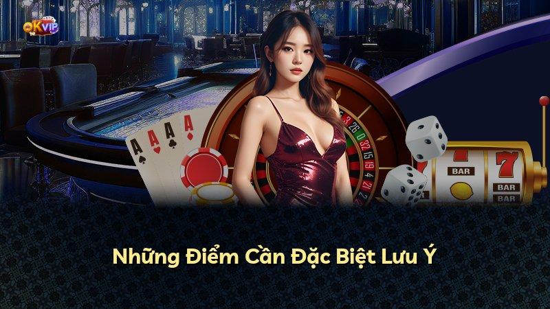 Những Điểm Cần Đặc Biệt Lưu Ý