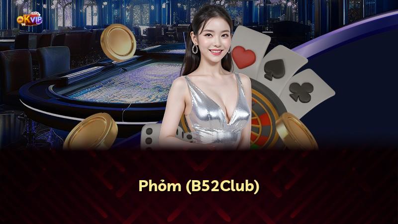 Phỏm (B52Club)