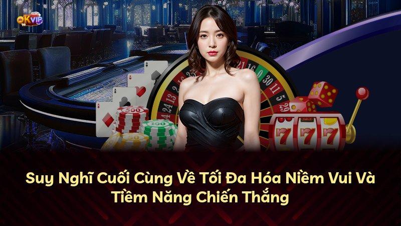 Suy Nghĩ Cuối Cùng Về Tối Đa Hóa Niềm Vui Và Tiềm Năng Chiến Thắng