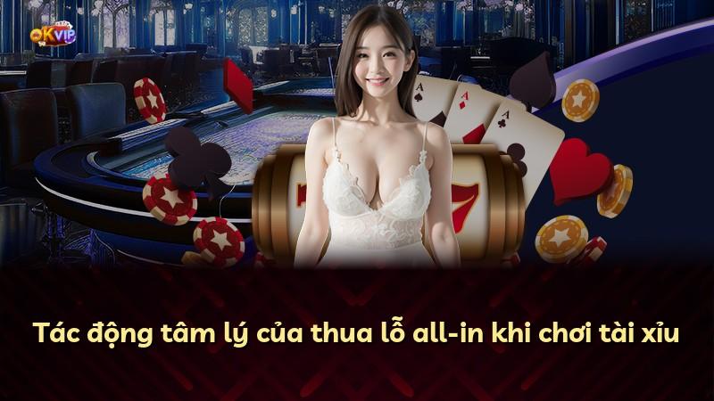 Tác động tâm lý của thua lỗ all-in khi chơi tài xỉu