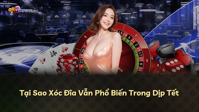 Tại Sao Xóc Đĩa Vẫn Phổ Biến Trong Dịp Tết