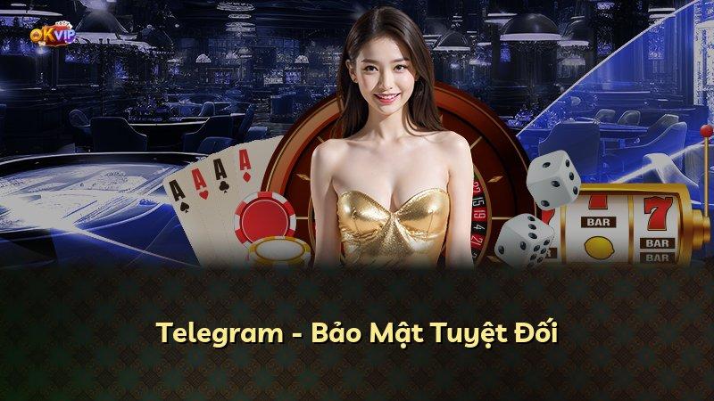Telegram - Bảo Mật Tuyệt Đối