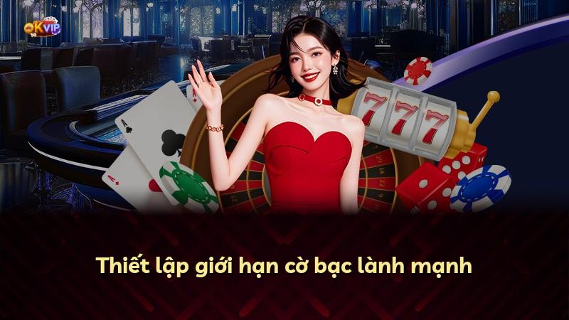 Thiết lập giới hạn cờ bạc lành mạnh