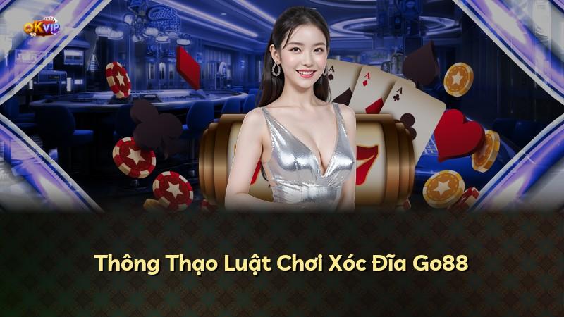 Thông Thạo Luật Chơi Xóc Đĩa Go88