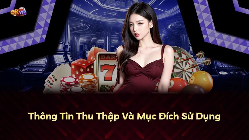 Thông Tin Thu Thập Và Mục Đích Sử Dụng