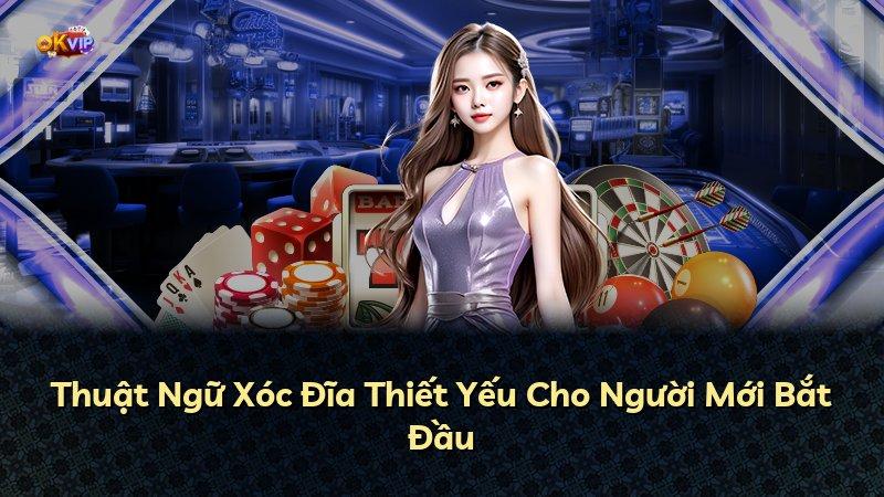 Thuật Ngữ Xóc Đĩa Thiết Yếu Cho Người Mới Bắt Đầu