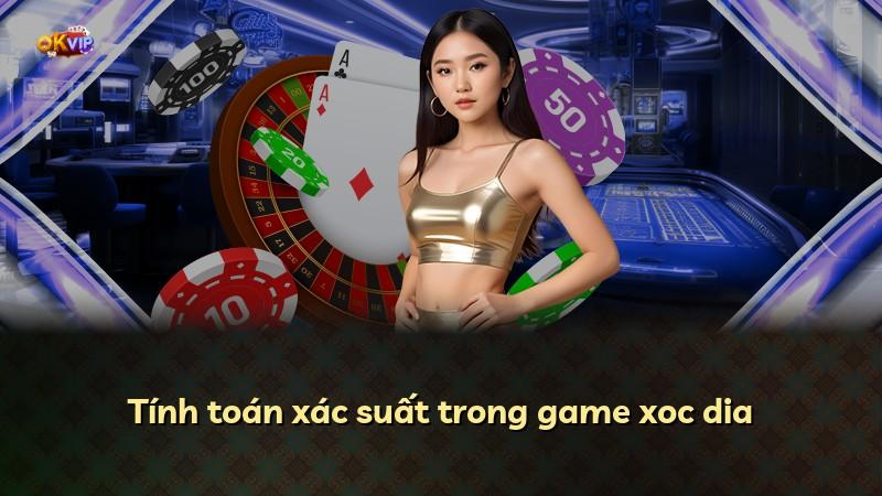 Tính toán xác suất trong game xoc dia