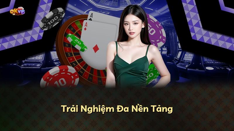 Trải Nghiệm Đa Nền Tảng
