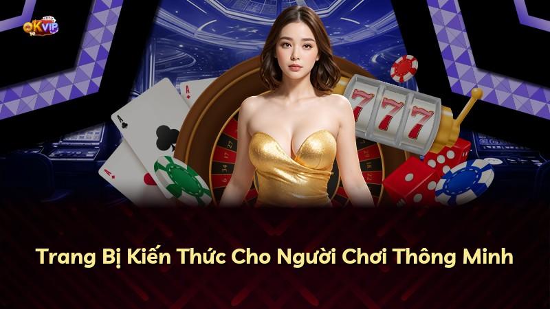 Trang Bị Kiến Thức Cho Người Chơi Thông Minh