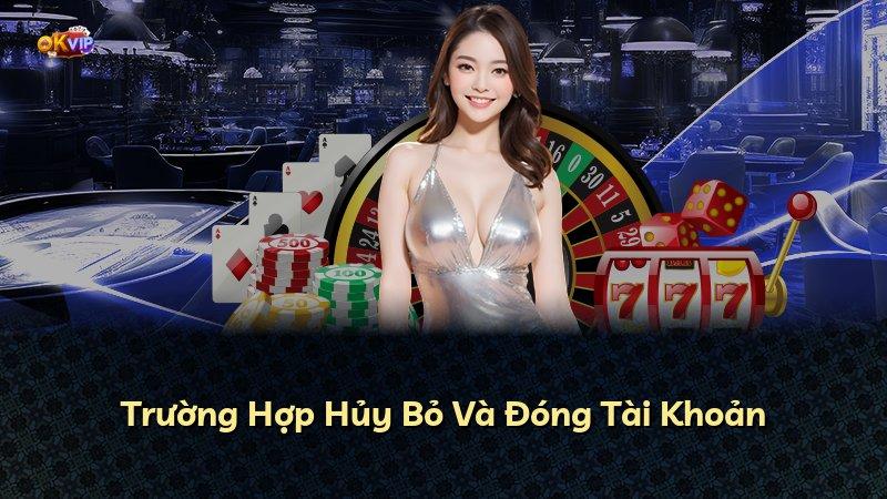 Trường Hợp Hủy Bỏ Và Đóng Tài Khoản
