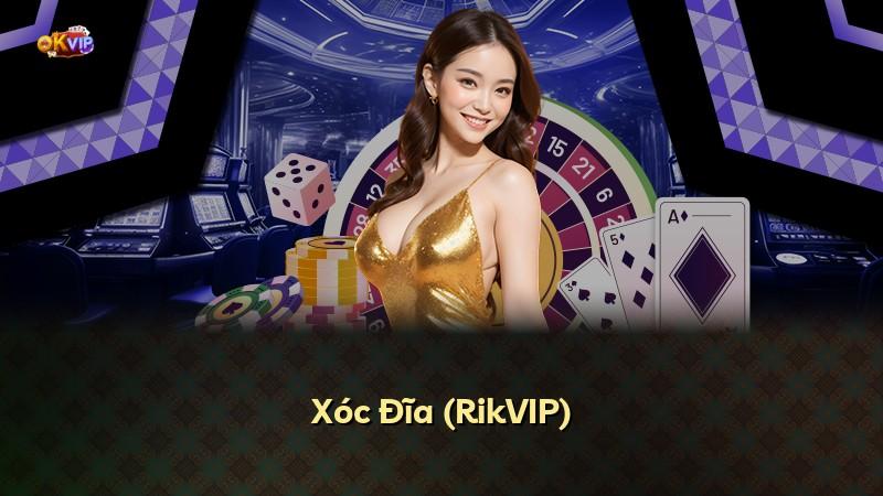 Xóc Đĩa (RikVIP)