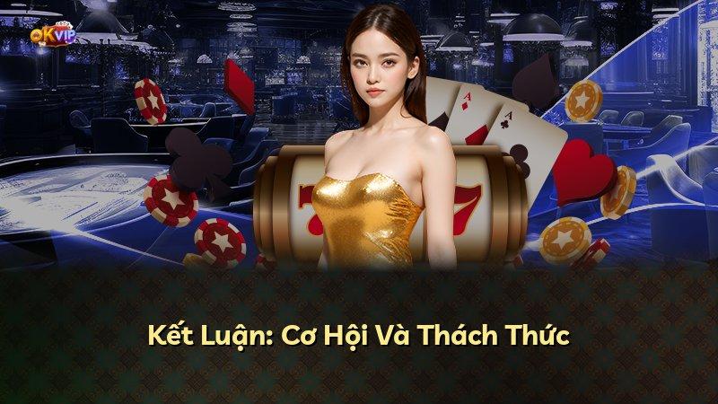 Kết Luận: Cơ Hội Và Thách Thức