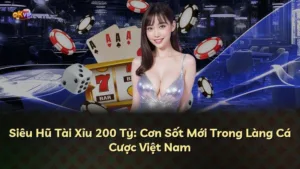 Siêu Hũ Tài Xỉu 200 Tỷ: Cơn Sốt Mới Trong Làng Cá Cược Việt Nam